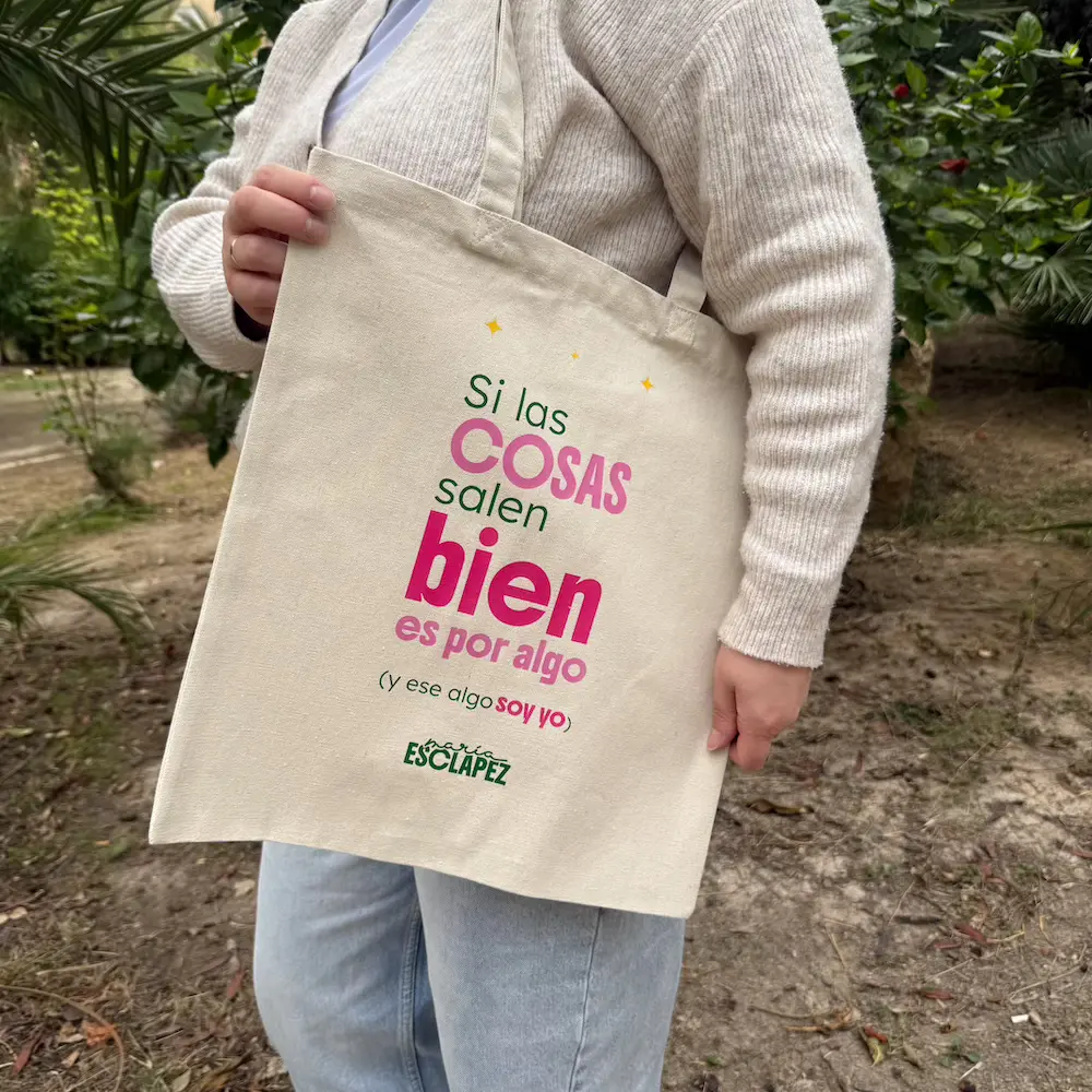 Totebag “Si las cosas salen bien es por algo (y ese algo soy yo)” - Imagen 3